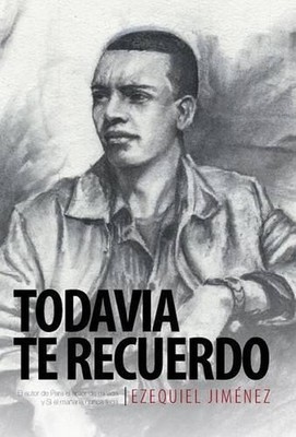Todavia Te Recuerdo: El Autor de Para El Amor de Mi Vida y Si El Manana Nunca Ll
