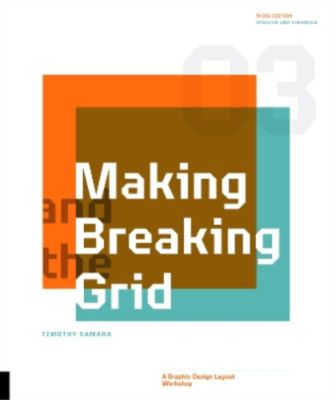 Making and Breaking the Grid, Third Edition: A Graphic Design Layout Workshop, S