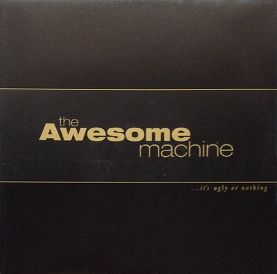 AWESOME MACHINE - ...IT'S UGLY OR NOTHING  BENEATH THE DESE - Preorder - A72z
