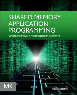 Shared Memory Application Programming: Concepts and Str -  NEW Victor Alessand 2