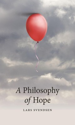 A Philosophy of Hope, Svendsen, Svendsen, 9781789149432 Fast Free Shipping..