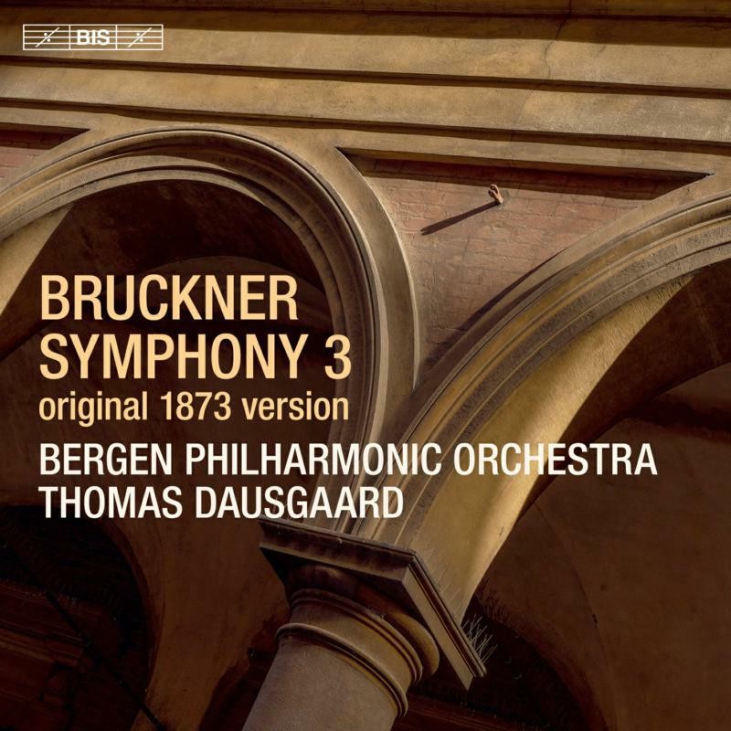 BIS2464 Bergen Po/Dausgaard Anton Bruckner: Symphony No. 3, Original 1873