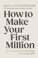 How To Make Your First Million Maria Hatzistefanis
