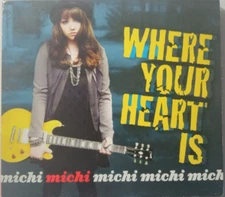 Michi- Where Your Heart Is   CD  Very Good condition   RARE