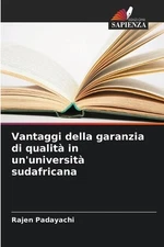 Vantaggi della garanzia di qualit in un'universit sudafricana by Rajen Padayachi