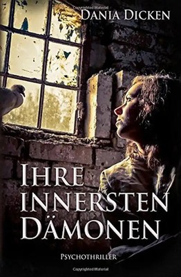 Ihre innersten Dämonen (Profiler-Reihe) - Dicken, Dania