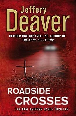 Roadside Crosses: Kathryn Dance Book 2 by Jeffery Deaver (Paperback, 2009) - Picture 1 of 1
