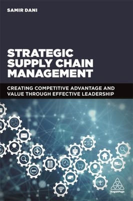 Strategic Supply Chain Management   Creating Competitive Advantage and Value Th 