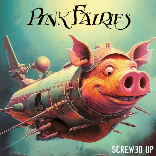 Screwed Up by Pink Fairies (CD, 2023) - Foto 1 di 1