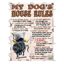 Schipperke My Dog's House Rules Metal SIGN RETRO BAR MAN CAVE 10" x 8"