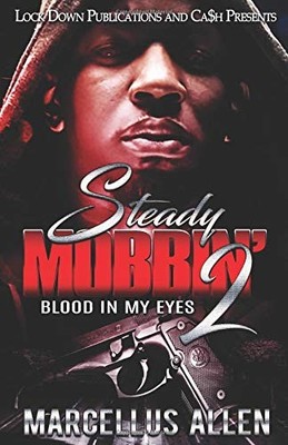 STEADY MOBBIN' 2: BLOOD IN MY EYES By Marcellus Allen **BRAND NEW**