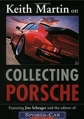 Keith Martin on Collecting Porsche Paperback Jim, Martin, Keith S
