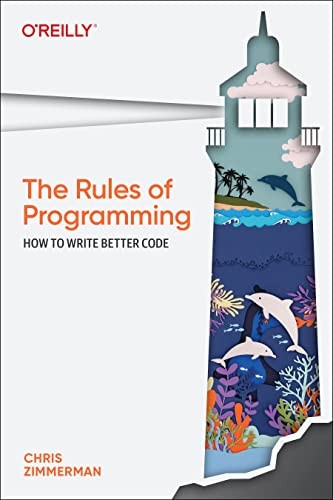 The Rules Of Programming : How To Write Better Code Chris Zimmerman - Image 6
