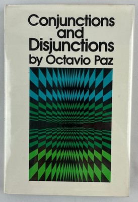 Conjunctions and Disjunctions, Octavio Paz, 1974, 1st Edition Thus, HCDJ