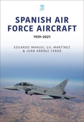 Juan Arraez Cerda Eduardo Manu Spanish Air Force Aircraft: 1939-20 (Taschenbuch)