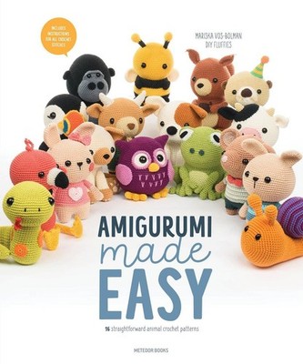 Amigurumi Made Easy: 16 Straightforward Animal Crochet Patterns by Mariska Vos-B