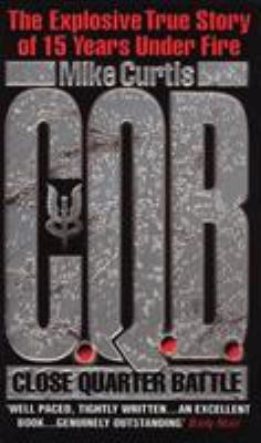 C. Q. B: Close Quarter Battle by Mike Curtis
