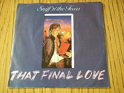 SNIFF 'N' THE TEARS - THAT FINAL LOVE   7'' VINYL 