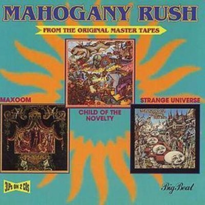 Mahogany Rush Child Of The Novelty/Maxoom/Strange Universe (CD) Album