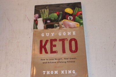 Guy Gone Keto: How to Lose Weight Feel Great and Achieve Lifelong Fitness Signed