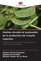 Gestion Durable Et Soutenable De La Production De Cratylia Argentea Eliazar Ocañ