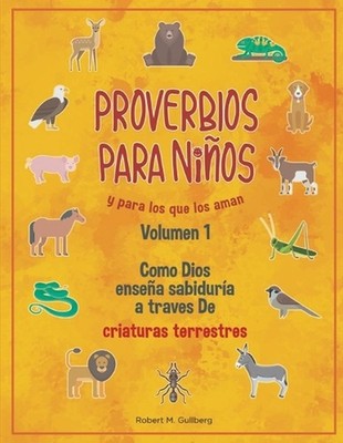 Proverbios Para Ninos Y para los aman: Como Dios Ensena Sabiduria a Traves De Cr