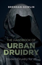 Handbook of Urban Druidry, The  Modern Druidry for all