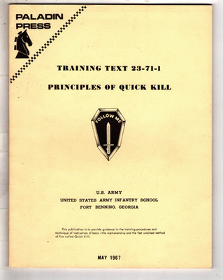 PRINCIPLES OF QUICK KILL Training Text 23-71-1 Paladin Press Reprint of 1967 TT