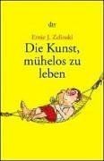 Die Kunst, mühelos zu leben. von Zelinski, Ernie J. | Buch | Zustand gut