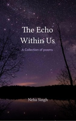 The Echo Within Us - Taschenbuch NEU Neha Singh 14.06.2025