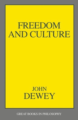 Freedom and Culture John Dewey Taschenbuch Great Books in Philosophy Englisch