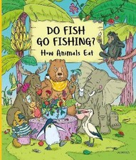 Do Fish Go Fishing?, Petra Bartikova, Hardback