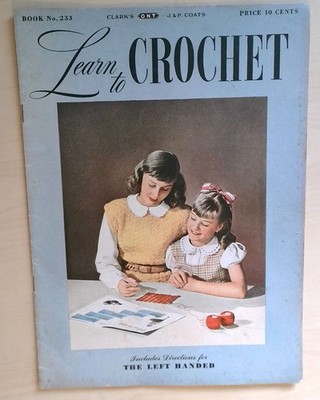 Vintage Learn to Crochet Book No. 233 Clark's J.P. Coats Left Handed Craft Guide