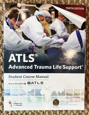ATLS Advanced Trauma Life Support 10th Edition Student Course Manual