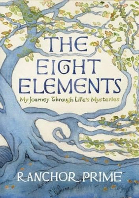 The Eight Elements: My Journey Through Life's Mysteries -  NEW Ranchor Prime 201