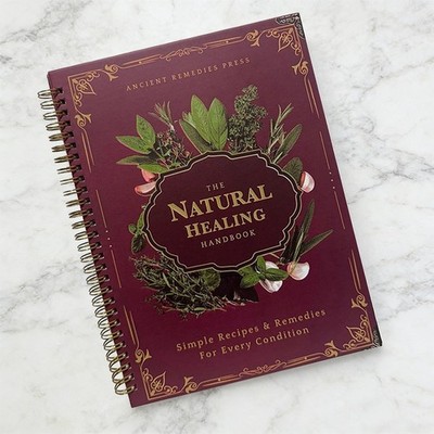 The Natural Healing Handbook, Spiral-Bound Guide For Herbal Remedies And Natural