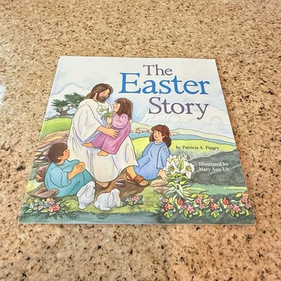 THE EASTER STORY by Patricia A. Pingry & Mary Ann Utt 2006 Paperback