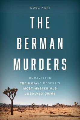 The Berman Murders: Unraveling the Mojave Desert's Most Mysterious Unsolved Crim