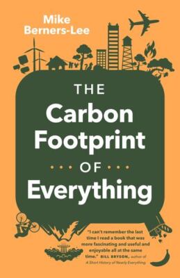 The Carbon Footprint of Everything by Berners-Lee, Mike [Paperback]