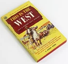 THIS IS THE WEST edited by Robert Howard Signet S1424 1957 1st Printing