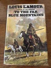 Signed First Edition Louis L’Amour To the Far Blue Mountains Book