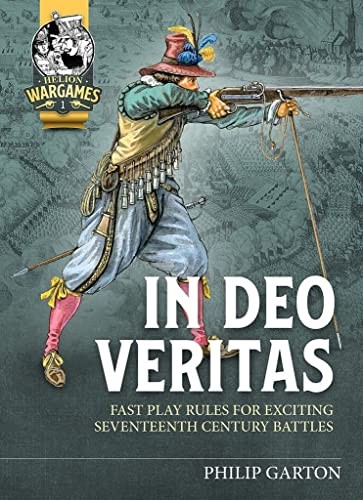 In Deo Veritas: Fast Play Rules for Exciting Seventeenth... - Garton, Philip