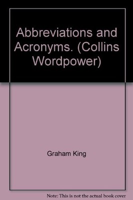 Abbreviations and Acronyms. (Collins Wordpower), Graham King, Used; Good Book