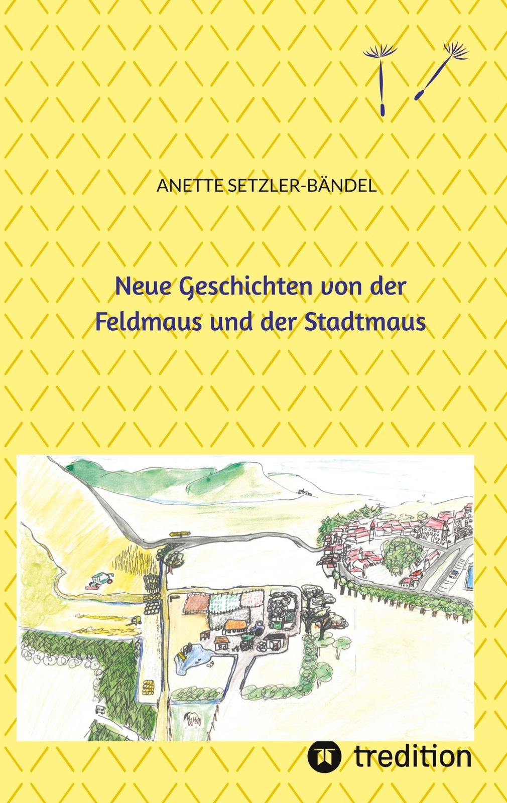 Thumbnail - Anette Setzler-bändel | Neue Geschichten Von Der Feldmaus Und Der