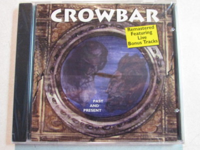 CROWBAR PAST AND PRESENT 1997 REMASTERED FEATURING 2 LIVE BONUS TRACKS CD NEW