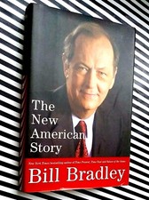 The New American Story by Bill Bradley 2007 Hardcover SIGNED