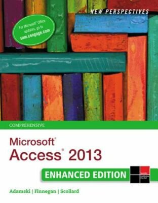 New Perspectives on Microsoft Access 2013, Comprehensive Enhanced Edition: New