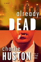 Already Dead | A Novel | Charlie Huston | Taschenbuch | Englisch | 2005