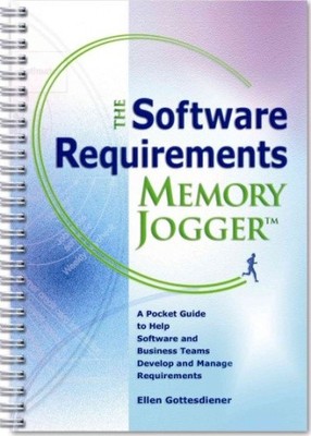 The Software Requirements Memory Jogger: A Pocket Guide to Help Software and