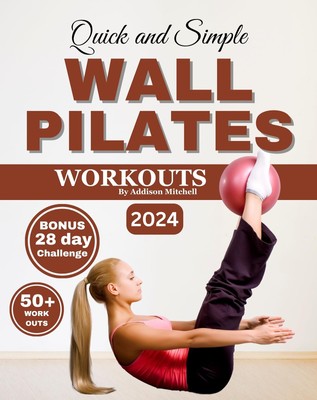 Addison Mitchel Quick and Simple Wall Pilates Workout (Taschenbuch) (US IMPORT)